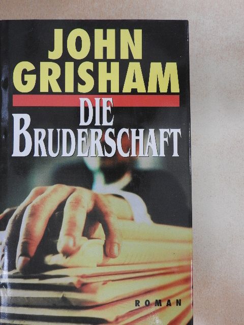 John Grisham - Die Bruderschaft [antikvár]