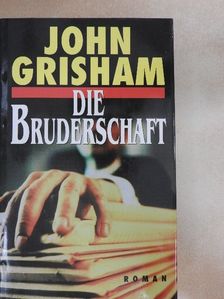 John Grisham - Die Bruderschaft [antikvár]