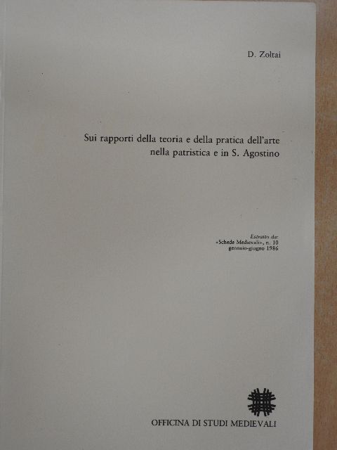 Dénes Zoltai - Sui rapporti della teoria e della pratica dell'arte nella patristica e in S. Agostino [antikvár]