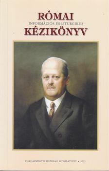 Dr. Konkoly István (szerk.) - Római információs és liturgikus kézikönyv [antikvár]