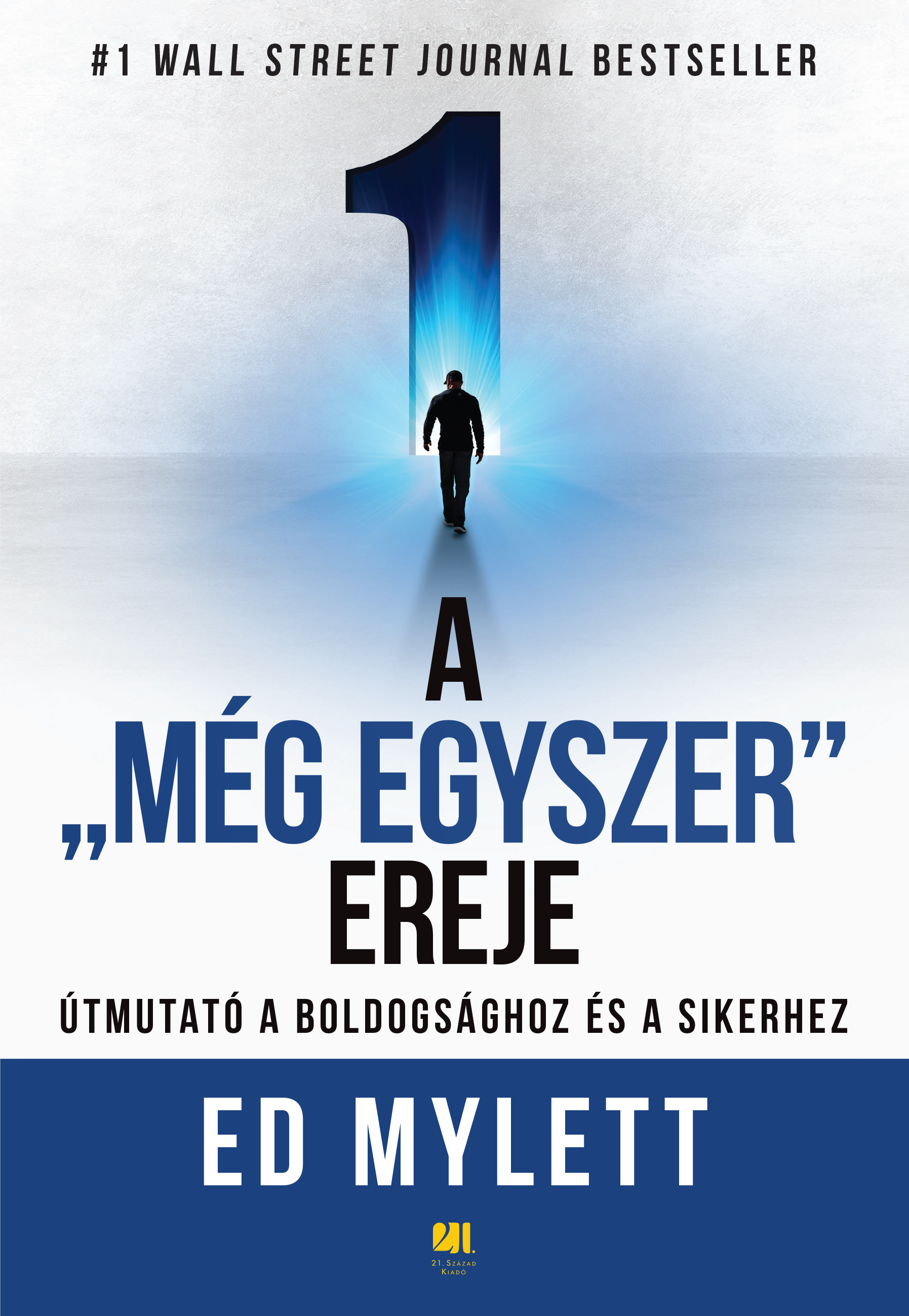Ed Mylett - A ,,Még Egyszer" ereje - Útmutató a boldogsághoz és a sikerhez [eKönyv: epub, mobi]