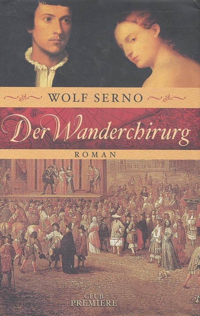SERNO, WOLF - Der Wanderchirurg [antikvár]