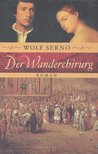 SERNO, WOLF - Der Wanderchirurg [antikvár]