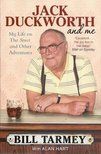 TARMEY, BILL - Jack Duckworth and Me: My Life on the Street and Other Adventures [antikvár]