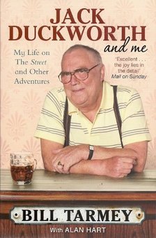 TARMEY, BILL - Jack Duckworth and Me: My Life on the Street and Other Adventures [antikvár]