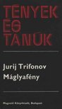 Trifonov, Jurij - Máglyafény [antikvár]