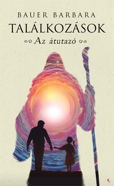 Bauer Barbara - Találkozások - Az átutazó [eKönyv: epub, mobi]