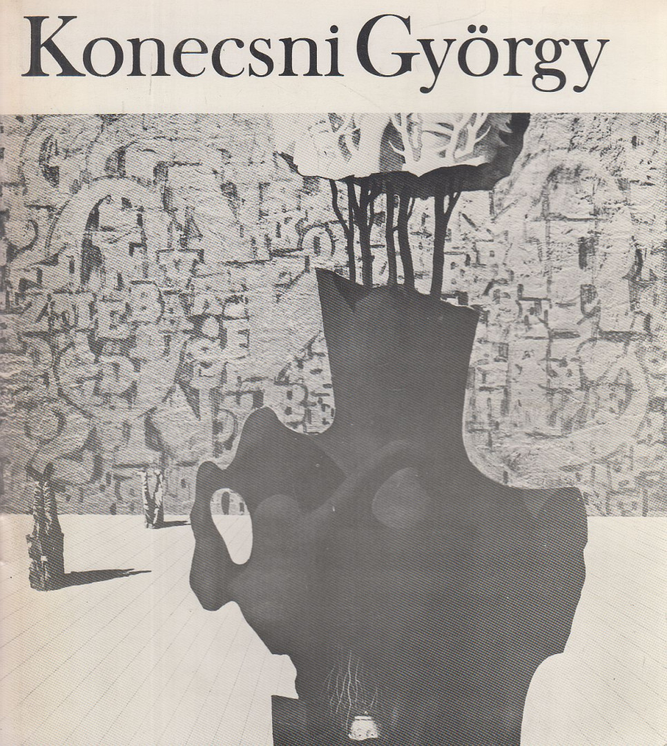 D. FEHÉR ZSUZSA - Konecsni György 1908-1970 kiállítása [antikvár]
