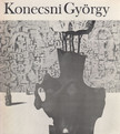 D. FEHÉR ZSUZSA - Konecsni György 1908-1970 kiállítása [antikvár]