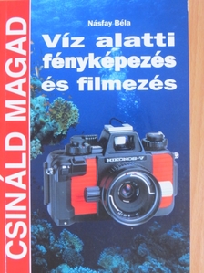 Násfay Béla - Víz alatti fényképezés és filmezés [antikvár]