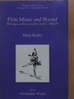 Hans Keller - Film Music and Beyond [antikvár]