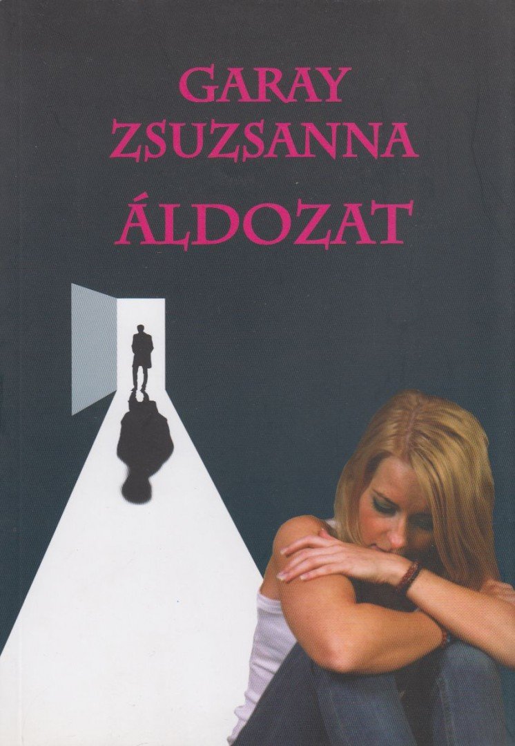 Garay Zsuzsanna - Áldozat [antikvár]