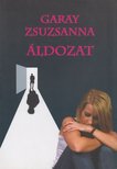 Garay Zsuzsanna - Áldozat [antikvár]