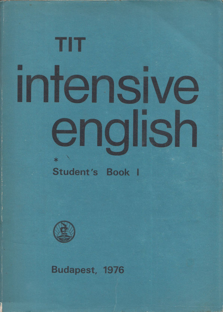 Inkei Péter, Kádárné Fülöp Judit, Lengyel Anna, Nádasdy Ádám, Nemes Anna - TIT Intensive English Student's Book I. [antikvár]