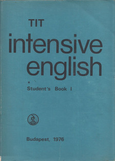 Inkei Péter, Kádárné Fülöp Judit, Lengyel Anna, Nádasdy Ádám, Nemes Anna - TIT Intensive English Student's Book I. [antikvár]