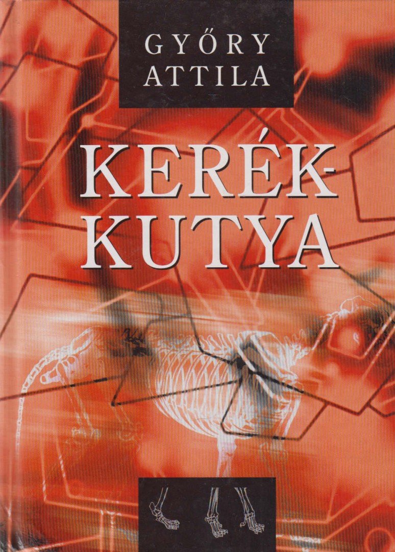 Győry Attila - Kerékkutya (dedikált) [antikvár]