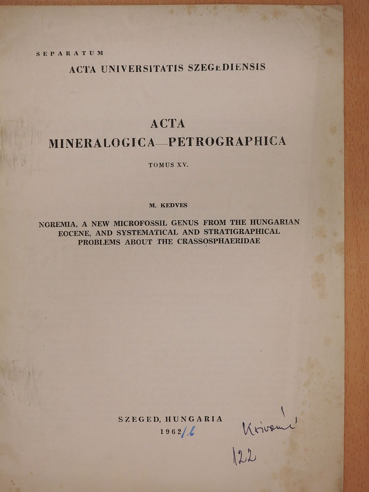 M. Kedves - Noremia, a new microfossil genus from the Hungarian eocene, and systematical and stratigraphical problems about the Crassosphaeridae (dedikált példány) [antikvár]