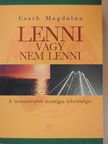 Csath Magdolna - Lenni vagy nem lenni (dedikált példány) [antikvár]