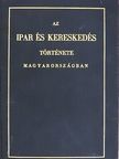 Horváth Mihály - Az ipar és kereskedés története Magyarországban [antikvár]