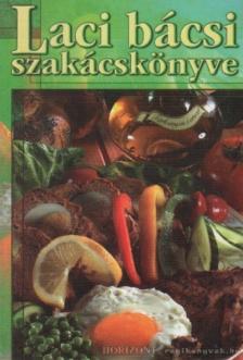 Laci bácsi - Laci bácsi szakácskönyve [antikvár]