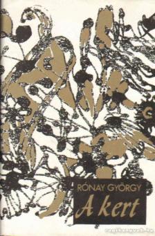 RÓNAY GYÖRGY - A kert [antikvár]