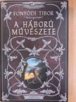 Fonyódi Tibor - A háború művészete [antikvár]