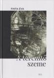 FINTA ÉVA - A teremtő szeme [antikvár]