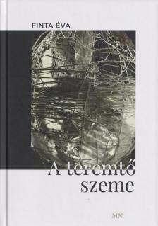FINTA ÉVA - A teremtő szeme [antikvár]