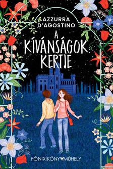 Azzurra D''Agostino - A kívánságok kertje