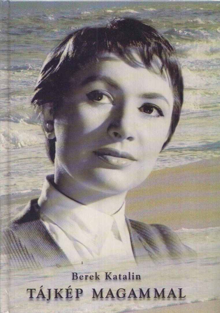 Berek Katalin - Tájkép magammal [antikvár]