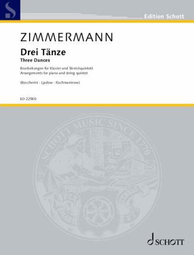 ZIMMERMANN - DREI TÄNZE. BEARBEITUNGEN FÜR KLAVIER UND STREICHQUINTETT (BOCCHERINI, LJADOW, RACHMANINOW)