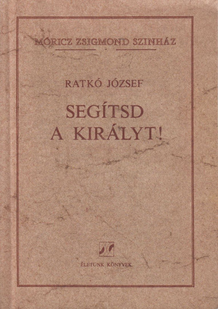 Ratkó József - Segítsd a királyt! [antikvár]