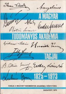 Fekete Gézáné - A Magyar Tudományos Akadémia tagjai 1825-1973 [antikvár]