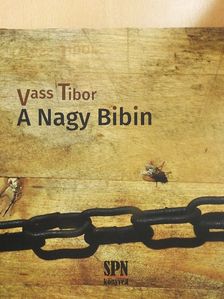 Vass Tibor - A Nagy Bibin [antikvár]