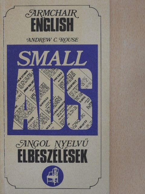 Andrew C. Rouse - Small Ads [antikvár]