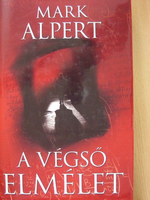 Mark Alpert - A végső elmélet [antikvár]