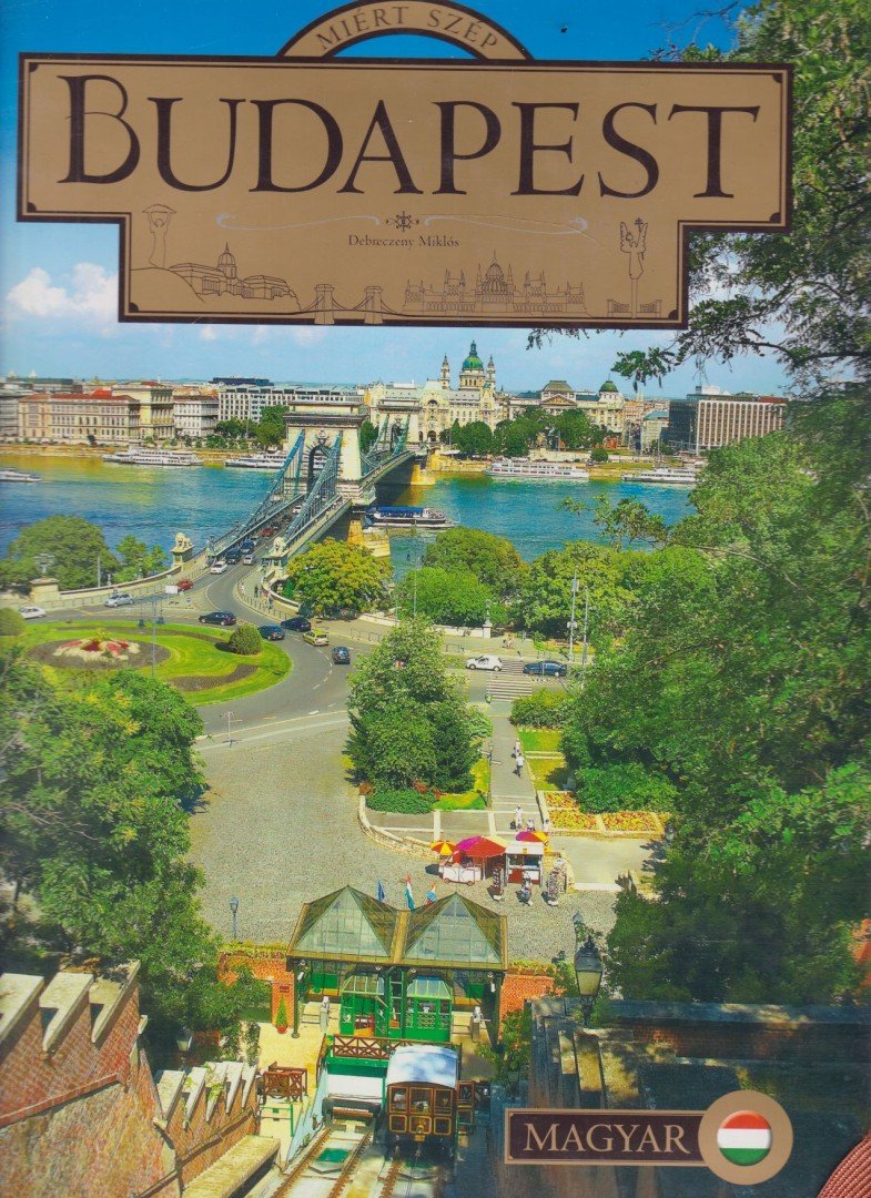 Debreczeny Miklós - Miért szép? Budapest [antikvár]