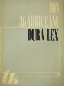 Ion Agarbiceanu - Dura Lex (kétszeresen dedikált példány) [antikvár]