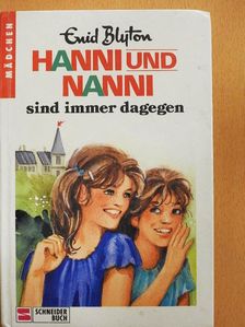 Enid Blyton - Hanni und Nanni sind immer dagegen [antikvár]