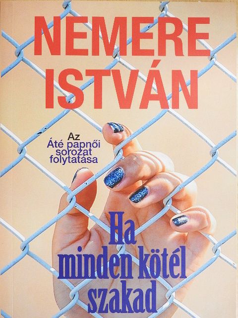 Nemere István - Ha minden kötél szakad [antikvár]