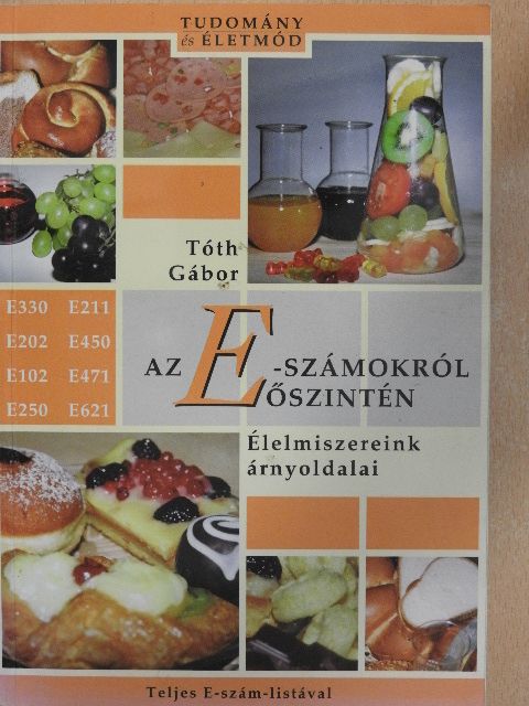 Tóth Gábor - Az E-számokról őszintén [antikvár]