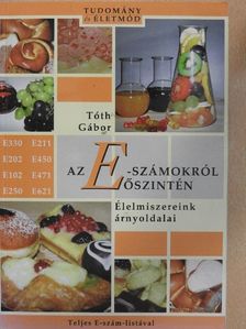 Tóth Gábor - Az E-számokról őszintén [antikvár]