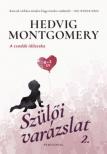 Hedvig Montgomery - Szülői varázslat 2. - A csodák időszaka [antikvár]