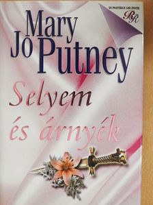 Mary Jo Putney - Selyem és árnyék [antikvár]