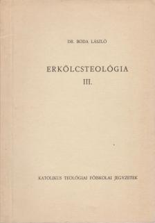 Boda László - Erkölcsteológia III. [antikvár]