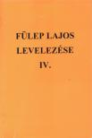 F. CSANAK DÓRA - Fülep Lajos levelezése IV. [antikvár]