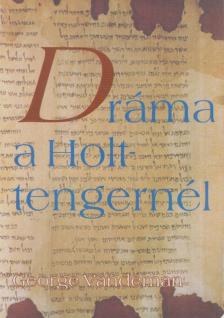 Vandeman, George - Dráma a Holt tengernél [antikvár]