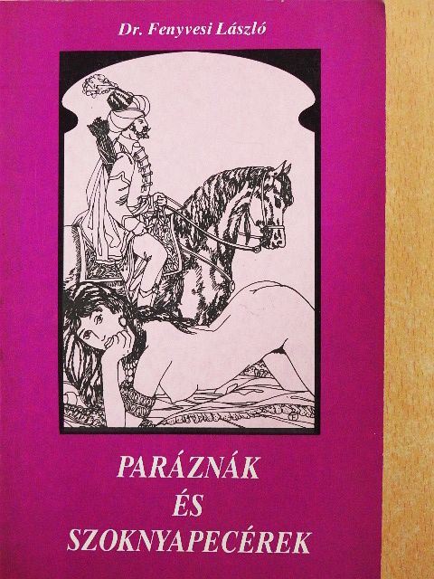 Dr. Fenyvesi László - Paráznák és szoknyapecérek [antikvár]