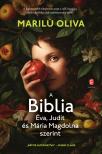 Oliva Marilu - A BIBLIA  Éva, Judit és Mária Magdolna szerint