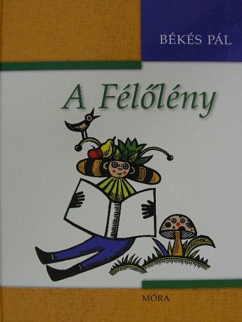 Békés Pál - A Félőlény [antikvár]